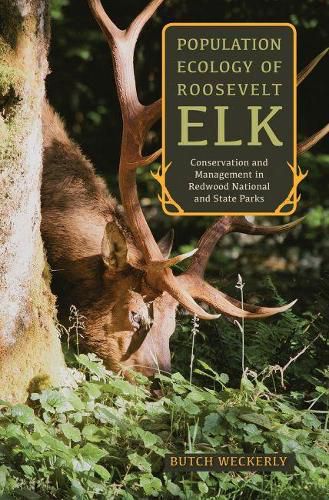 Cover image for Population Ecology of Roosevelt Elk: Conservation and Management in Redwood National and State Parks