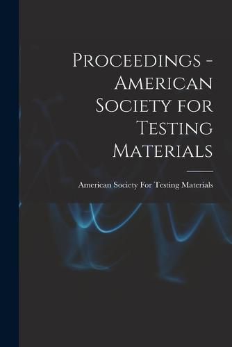 Cover image for Proceedings - American Society for Testing Materials