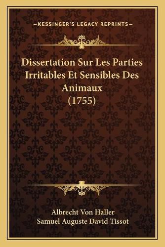 Dissertation Sur Les Parties Irritables Et Sensibles Des Animaux (1755)