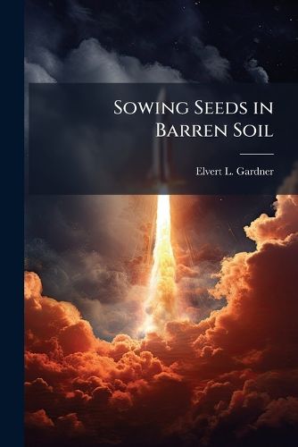 Cover image for Sowing Seeds in Barren Soil