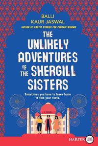 Cover image for The Unlikely Adventures of the Shergill Sisters