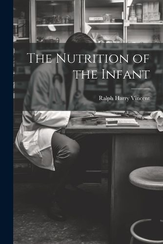 The Nutrition of the Infant