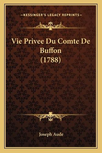 Vie Privee Du Comte de Buffon (1788)