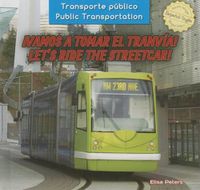 Cover image for !Vamos a Tomar El Tranvia! / Let's Ride the Streetcar!