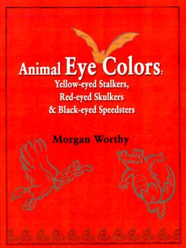 Cover image for Animal Eye Colors: Yellow-Eyed Stalkers, Red-Eyed Skulkers, & Black-Eyed Speedsters