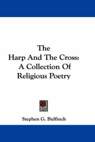 Cover image for The Harp and the Cross: A Collection of Religious Poetry