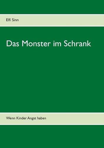 Cover image for Das Monster im Schrank: Wenn Kinder Angst haben