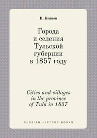 Cover image for Cities and villages in the province of Tula in 1857