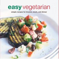 Cover image for Easy Vegetarian: Simple Recipes for Brunch, Lunch and Dinner