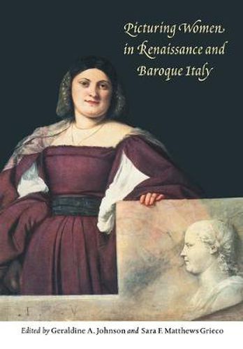 Cover image for Picturing Women in Renaissance and Baroque Italy