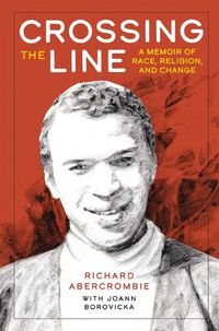 Cover image for Crossing the Line: A Memoir of Race, Religion, and Change