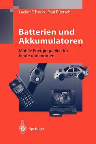 Cover image for Batterien und Akkumulatoren: Mobile Energiequellen fur heute und morgen