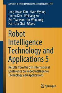 Cover image for Robot Intelligence Technology and Applications 5: Results from the 5th International Conference on Robot Intelligence Technology and Applications