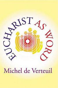 Cover image for Eucharist as Word: Lectio Divina and the Eucharist