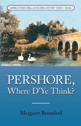 Cover image for Pershore, Where D'Ye Think?