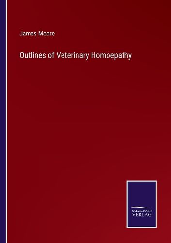 Outlines of Veterinary Homoepathy