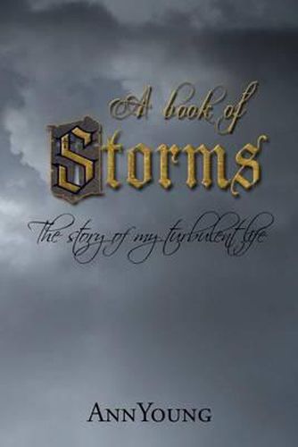 Cover image for A Book of Storms: The story of my turbulant life