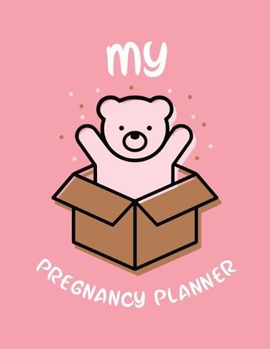 Cover image for My Pregnancy Planner: New Due Date Journal Trimester Symptoms Organizer Planner New Mom Baby Shower Gift Baby Expecting Calendar Baby Bump Diary Keepsake Memory