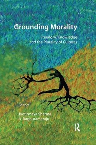 Cover image for Grounding Morality: Freedom, Knowledge and the Plurality of Cultures