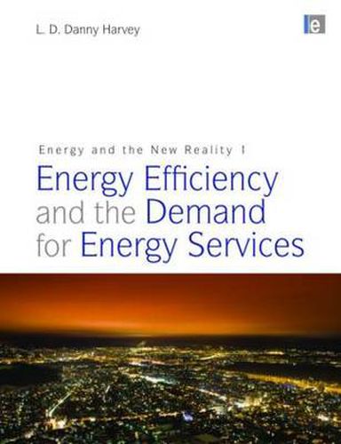 Cover image for Energy and the New Reality 1: Energy Efficiency and the Demand for Energy Services