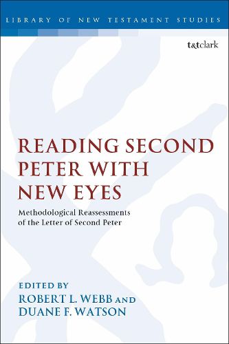 Cover image for Reading Second Peter with New Eyes: Methodological Reassessments of the Letter of Second Peter