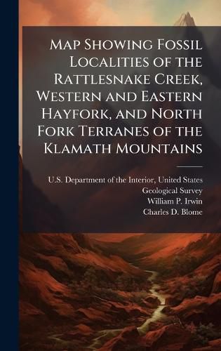 Cover image for Map Showing Fossil Localities of the Rattlesnake Creek, Western and Eastern Hayfork, and North Fork Terranes of the Klamath Mountains