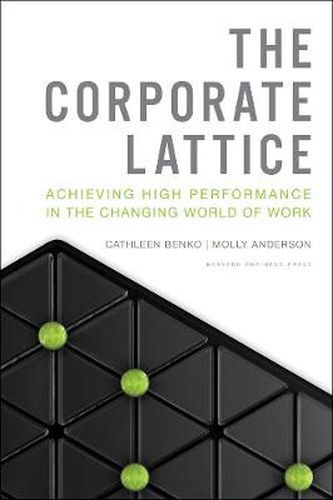 Cover image for The Corporate Lattice: Achieving High Performance In the Changing World of Work