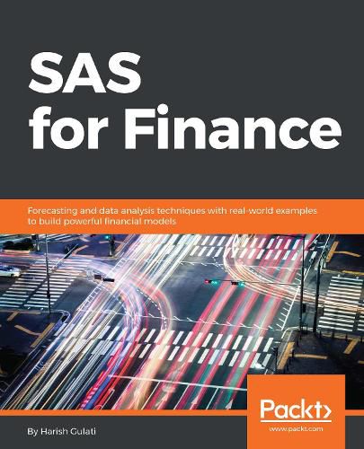 Cover image for SAS for Finance: Forecasting and data analysis techniques with real-world examples to build powerful financial models