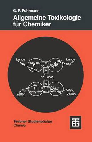 Allgemeine Toxikologie Fur Chemiker: Einfuhrung in Die Theoretische Toxikologie