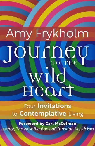 Cover image for Journey To The Wild Heart: Four Invitations to Contemplative Living