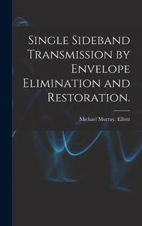 Cover image for Single Sideband Transmission by Envelope Elimination and Restoration.