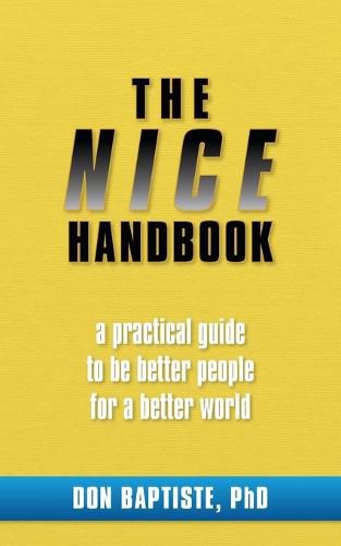 Cover image for The NICE Handbook: A practical guide to be better people for a better world.