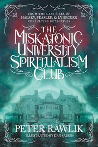 Cover image for The Miskatonic University Spiritualism Club