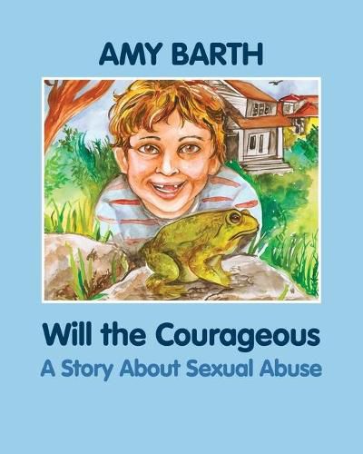 Cover image for Will the Courageous: A Story About Sexual Abuse