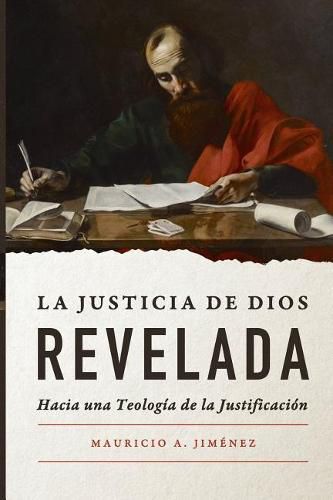 Cover image for La Justicia de Dios Revelada: Hacia Una Teologia de la Justificacion