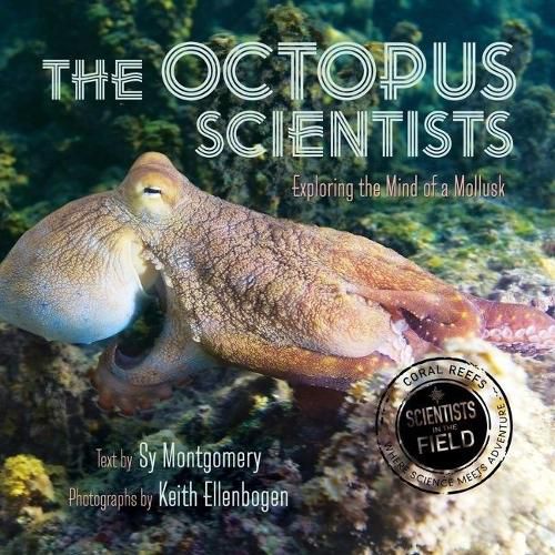 The Octopus Scientists Lib/E: Exploring the Mind of a Mollusk