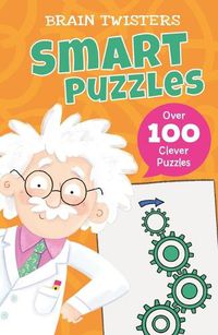 Cover image for Brain Twisters: Smart Puzzles: Over 80 Clever Puzzles