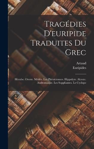 Cover image for Tragedies D'euripide Traduites Du Grec