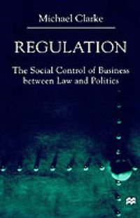 Cover image for Regulation: The Social Control of Business between Law and Politics