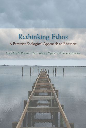 Cover image for Rethinking Ethos: A Feminist Ecological Approach to Rhetoric