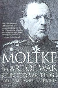 Cover image for Moltke on the Art of War: Selected Writings