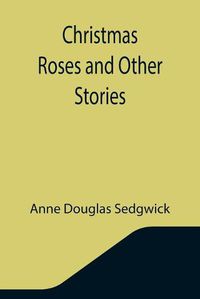 Cover image for Christmas Roses and Other Stories