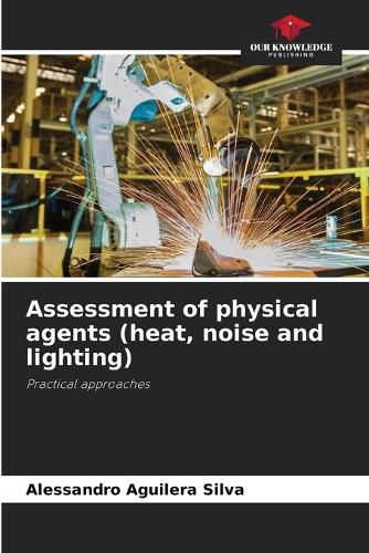 Cover image for Assessment of physical agents (heat, noise and lighting)