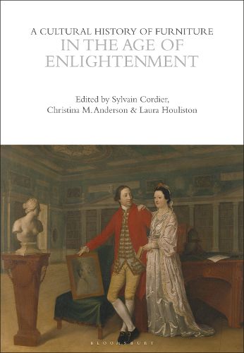 Cover image for A Cultural History of Furniture in the Age of Enlightenment