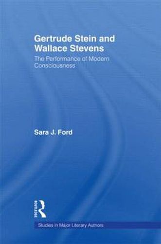 Cover image for Gertrude Stein and Wallace Stevens: The Performance of Modern Consciousness