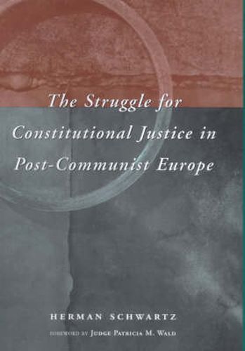 Cover image for The Struggle for Constitutional Justice in Post-Communist Europe