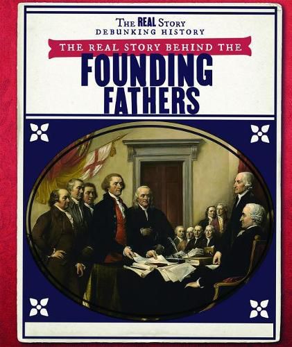 The Real Story Behind the Founding Fathers