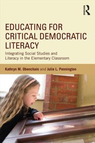 Cover image for Educating for Critical Democratic Literacy: Integrating Social Studies and Literacy in the Elementary Classroom