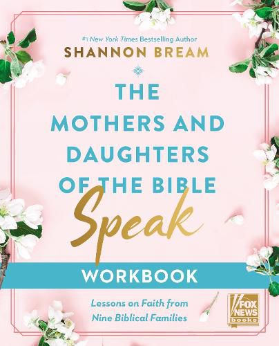 Cover image for The Mothers and Daughters of the Bible Speak Workbook: Lessons on Faith from Nine Biblical Families