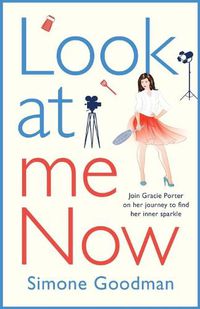 Cover image for Look At Me Now: A sassy, laugh-out-loud romantic comedy